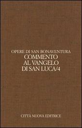 Opere. Vol. 9\4: Commento al Vangelo di san Luca.