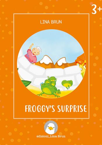 Froggy's surprise. Ediz. a colori - Lina Brun - Libro Lina Brun 2021, Just english 4 children | Libraccio.it
