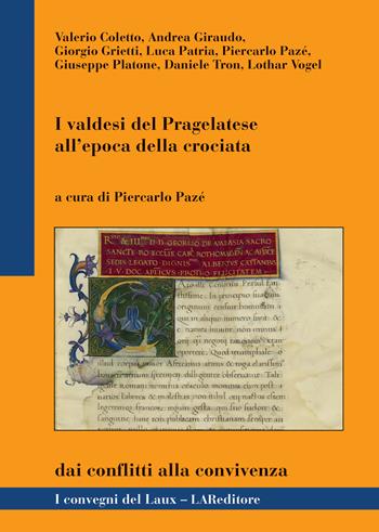 I valdesi del Pragelatese all’epoca della crociata. Dai conflitti alla convivenza  - Libro LAReditore 2021 | Libraccio.it