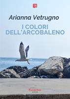   I colori dell'arcobaleno. Ediz. illustrata