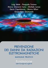 Prevenzione dei danni da radiazioni elettromagnetiche. Manuale pratico