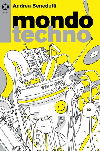 Mondo techno - Andrea Benedetti - Libro Agenzia X 2023 | Libraccio.it