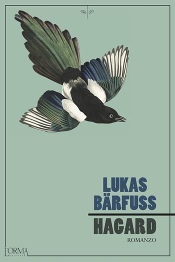 Hagard - Lukas Bärfuss - Libro L'orma 2021, Kreuzville | Libraccio.it