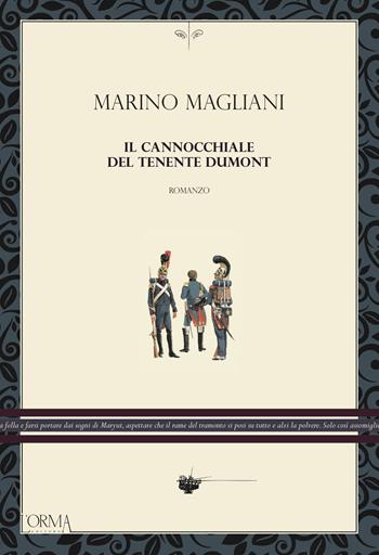 Il cannocchiale del tenente Dumont - Marino Magliani - Libro L'orma 2021, I trabucchi | Libraccio.it