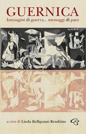 Guernica. Immagini di guerra... messaggi di pace