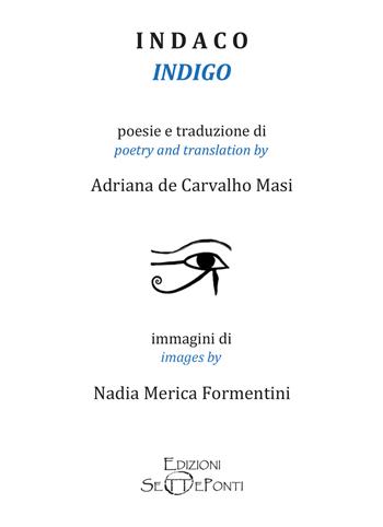 Indaco-Indigo. Ediz. bilingue - Adriana De Carvalho Masi - Libro Setteponti 2021 | Libraccio.it