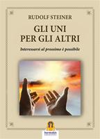   Gli uni per gli altri. Interessarsi al prossimo è possibile