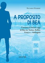 A proposito di Bea. Continua la bizzara saga di Bea tra Torino, Exilles, Lione e... Ambaguio