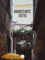   Nonostante tutto