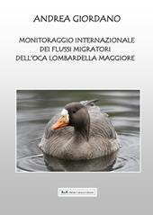 Monitoraggio Internazionale dei flussi migratori dell'oca Lombardella Maggiore