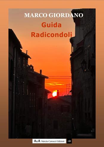Guida Radicondoli. Ediz. illustrata - Marco Giordano - Libro A&A di Marzia Carocci 2024 | Libraccio.it