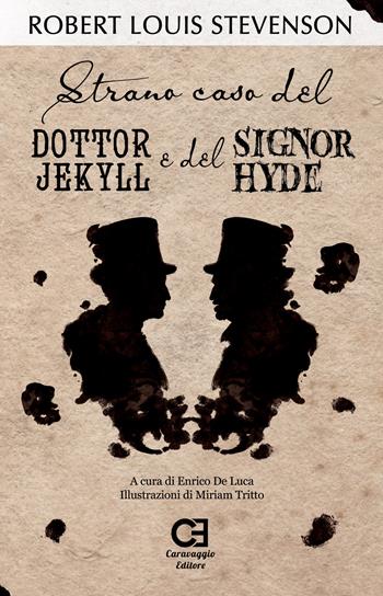 Strano caso del dottor Jekyll e del signor Hyde - Robert Louis Stevenson - Libro Caravaggio Editore 2022, I classici ritrovati | Libraccio.it