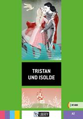 Tristan und Isolde. A2. Ediz. per la scuola