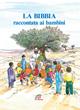 La Bibbia raccontata ai bambini. Ediz. illustrata  - Libro Paoline Editoriale Libri 1998, Chicchi di grano | Libraccio.it