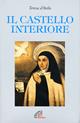 Il castello interiore - Teresa d'Avila (santa) - Libro Paoline Editoriale Libri 2015, Letture cristiane del secondo millennio | Libraccio.it