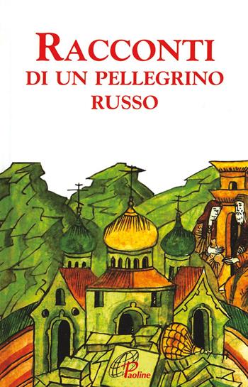 Racconti di un pellegrino russo  - Libro Paoline Editoriale Libri 1997, La parola e le parole | Libraccio.it