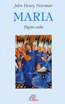 Maria. Pagine scelte - John Henry Newman - Libro Paoline Editoriale Libri 1999, Letture cristiane del secondo millennio | Libraccio.it