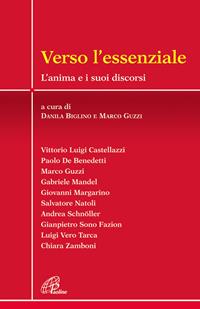 Verso l'essenziale. L'anima e i suoi discorsi  - Libro Paoline Editoriale Libri 2005, Crocevia | Libraccio.it