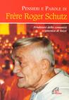 Pensieri e parole di frère Roger Schutz  - Libro Paoline Editoriale Libri 2005, Preghiere-Riflessioni | Libraccio.it