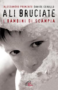 Ali bruciate. I bambini di Scampia - Alessandro Pronzato, Davide Cerullo - Libro Paoline Editoriale Libri 2015, Libroteca/Paoline | Libraccio.it