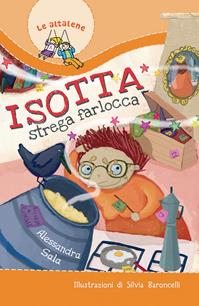 Isotta strega farlocca. Ediz. illustrata - Alessandra Sala - Libro Paoline Editoriale Libri 2009, Il parco delle storie | Libraccio.it