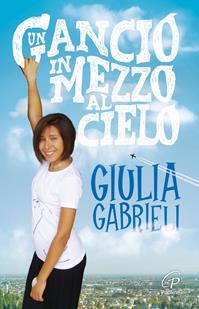 Un gancio in mezzo al cielo - Giulia Gabrieli - Libro Paoline Editoriale Libri 2015, Libroteca/Paoline | Libraccio.it