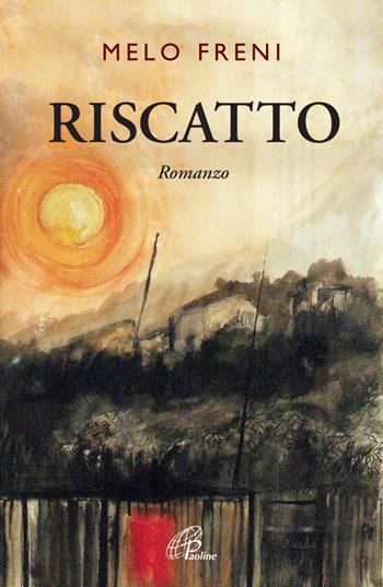 Riscatto - Melo Freni - Libro Paoline Editoriale Libri 2013, Libroteca/Paoline | Libraccio.it