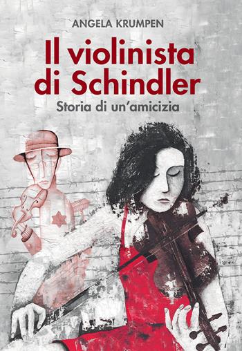 Il violinista di Schindler. Storia di un amicizia - Angela Krumpen - Libro Paoline Editoriale Libri 2013, Libroteca/Paoline | Libraccio.it
