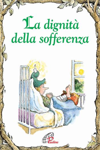 La dignità della sofferenza. Ediz. illustrata - Anne Calodich Fone - Libro Paoline Editoriale Libri 2014, Elf-Help books | Libraccio.it