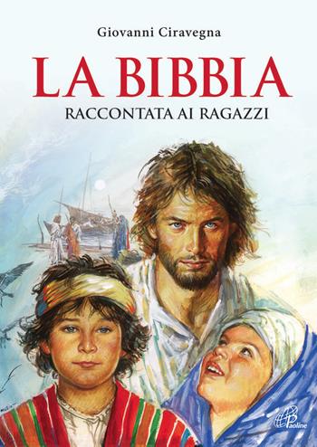 La Bibbia raccontata ai ragazzi - Giovanni Ciravegna - Libro Paoline Editoriale Libri 2015, Ti racconto | Libraccio.it