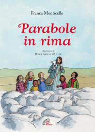 Parabole in rima. Ediz. illustrata - Franca Monticello - Libro Paoline Editoriale Libri 2016, Gioco-imparo | Libraccio.it