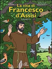 La vita di Francesco d'Assisi a fumetti. Ediz. illustrata