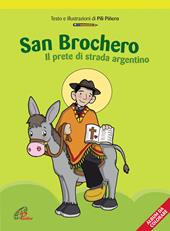 San Brochero. Il prete di strada argentino. Ediz. illustrata