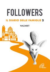 Followers. Il diario delle famiglie. Ediz. illustrata. Vol. 2: Nazaret.