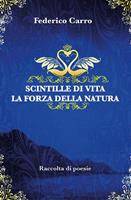   Scintille di vita. La forza della natura
