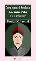   Come nacque il fascismo-La mia vita-Il mio socialismo