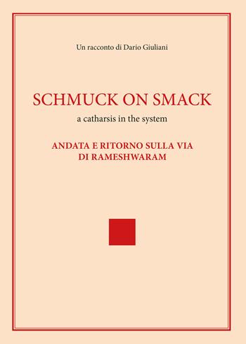 Schmuck on smack - Dario Giuliani - Libro Youcanprint 2019 | Libraccio.it