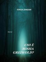   Chi &egrave; Misha Greiwold