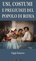 Usi, costumi e pregiudizi del popolo di Roma