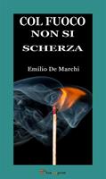   Col fuoco non si scherza