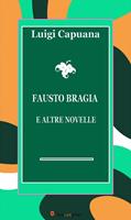 Fausto Bragia e altre novelle