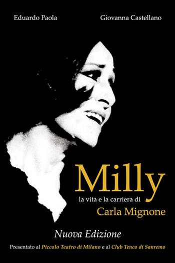 Milly. La vita e la carriera di Carla Mignone - Eduardo Paola, Giovanna Castellano - Libro Youcanprint 2019 | Libraccio.it