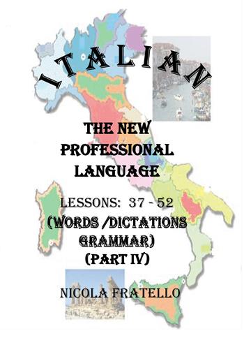 Italian. The new professional language. Vol. 4: Lessons 37-52. - Nicola Fratello - Libro Youcanprint 2019 | Libraccio.it