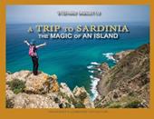 A trip to Sardinia. The magic of an island