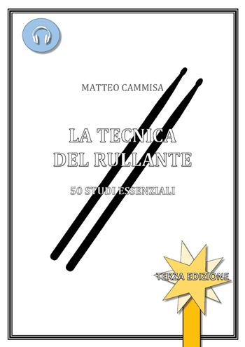 La tecnica del rullante - Matteo Cammisa - Libro Youcanprint 2020 | Libraccio.it
