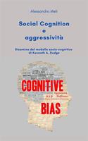   Social cognition e aggressivit&agrave;. Disamina del modello socio-cognitivo di Kenneth A. Dodge