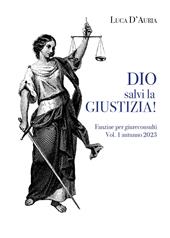Dio salvi la giustizia! Fanzine per giureconsulti (2023). Vol. 1
