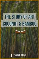   The Story of Art Coconut & Bamboo