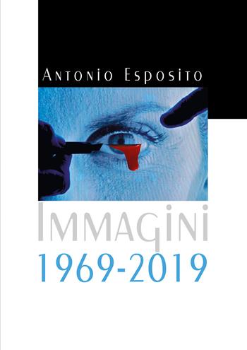 Immagini 1969-2019. Ediz. illustrata - Antonio Esposito - Libro Youcanprint 2020 | Libraccio.it