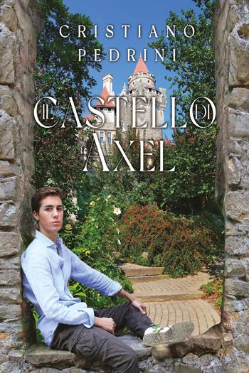 Il castello di Axel - Cristiano Pedrini - Libro Youcanprint 2023 | Libraccio.it